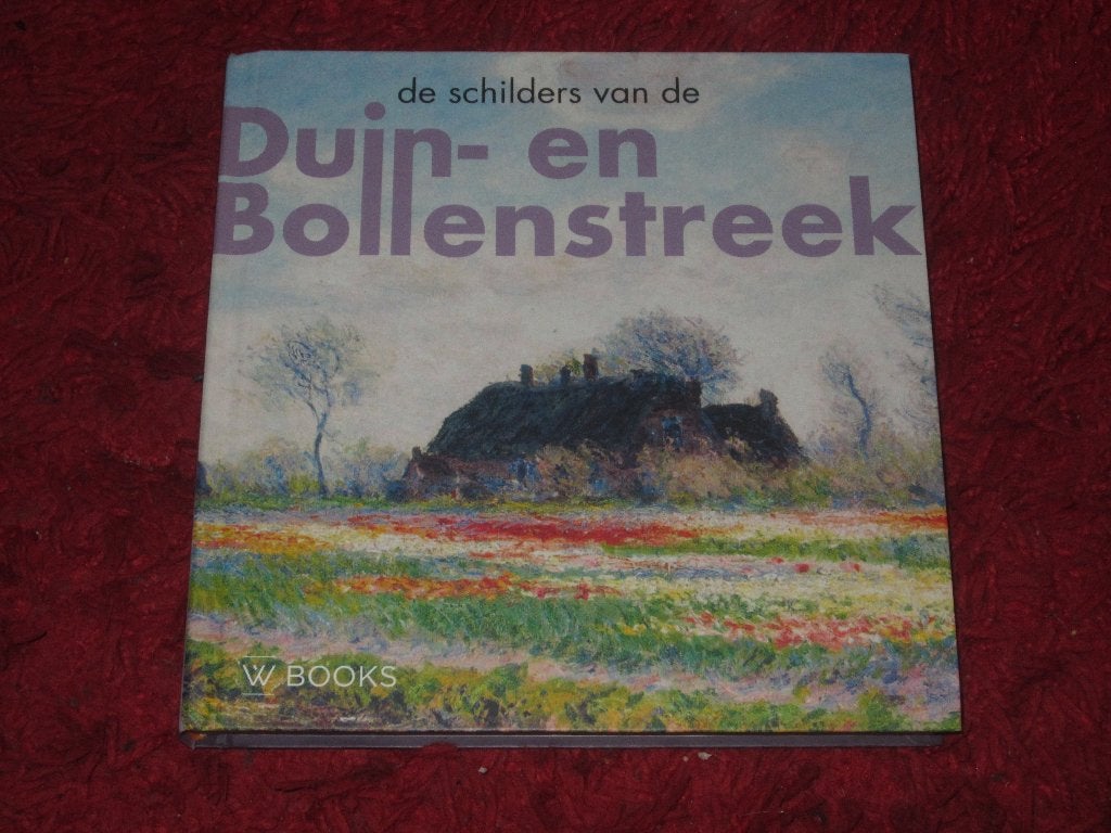 Duin- en Bollenstreek-schilders van de Duin- en Bollenstreek, Ophalen of Verzenden, Zo goed als nieuw, Schilder- en Tekenkunst