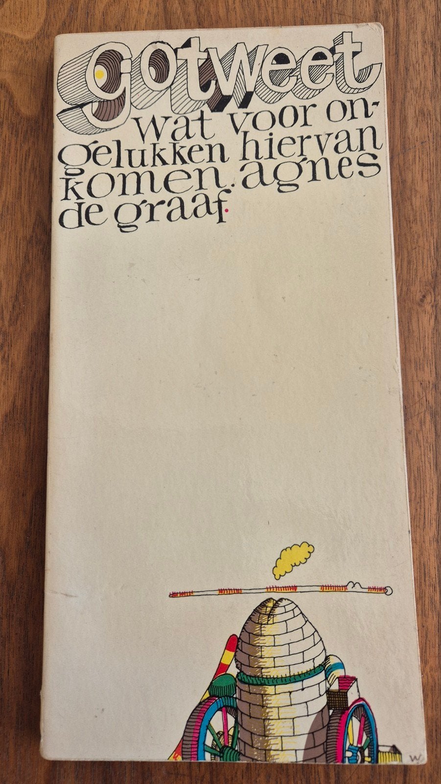 Gotweet wat voor ongelukken hiervan komen - Agnes de Graaf, Boeken, Literatuur, Gelezen, Nederland, Ophalen of Verzenden