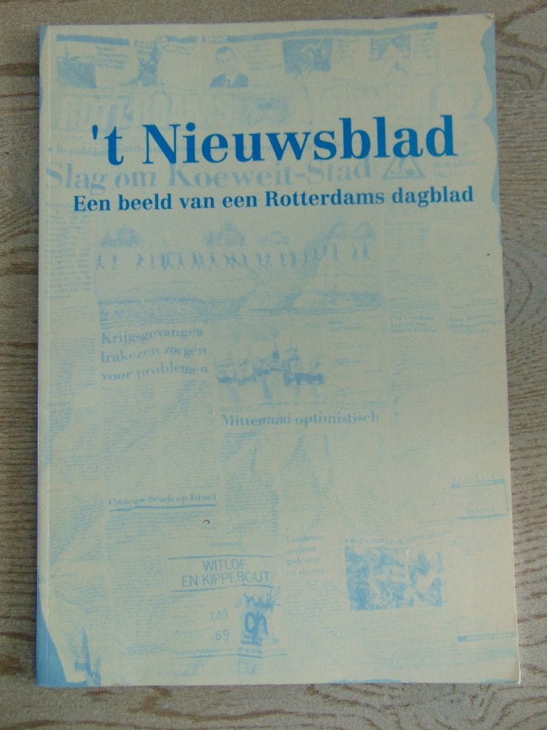 't Nieuwsblad - Rotterdams Dagblad 1878-1991 Bram Oosterwijk, Ophalen of Verzenden, 20e eeuw of later, Zo goed als nieuw, Bram Oosterwijk