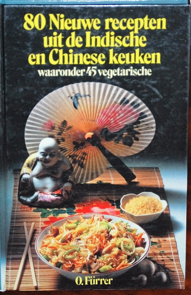 80 Nieuwe recepten uit Indische & Chinese keuken  O. Fürrer, Boeken, O. Fürrer, Azië en Oosters, Zo goed als nieuw, Tapas, Hapjes en Dim Sum