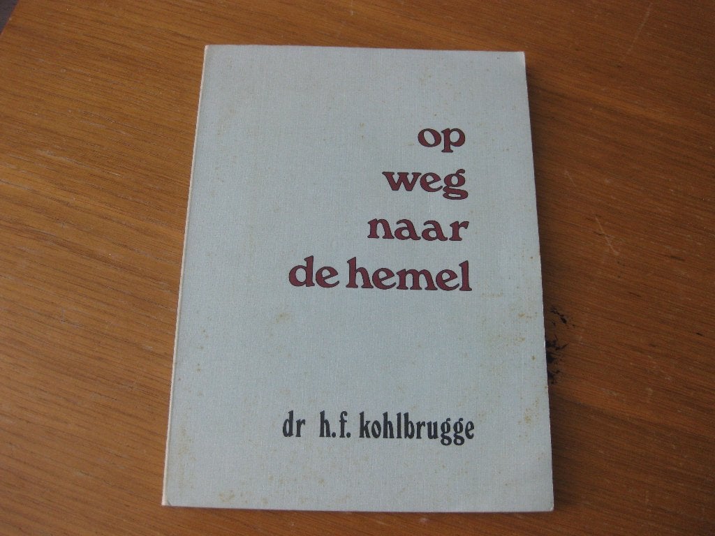 Op weg naar de hemel door dr. h.f. Kohlbrugge, Ophalen of Verzenden, Gelezen, Christendom | Protestants