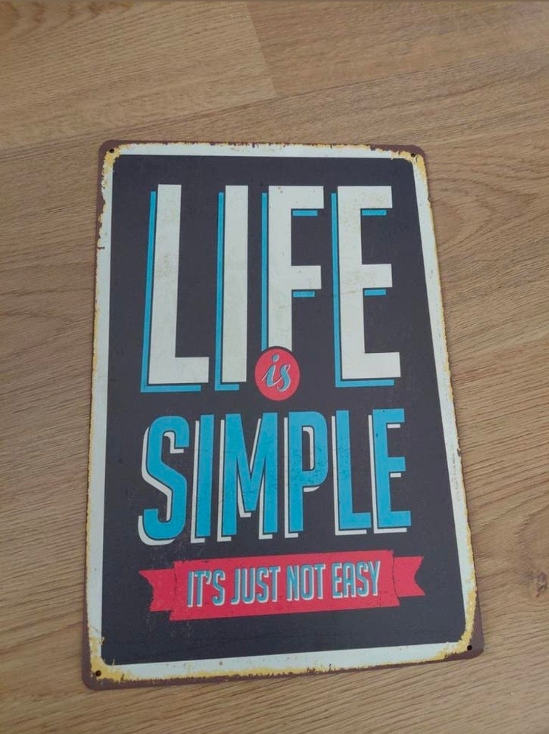 Metalen Bord. Life is simple. It's just not easy., Alle leeftijden, Ophalen of Verzenden, Gebruikt