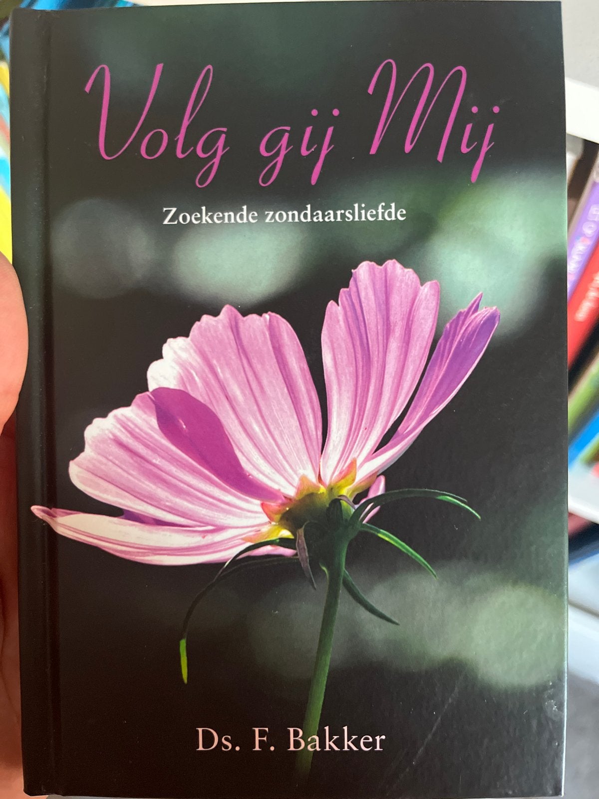 Volg gij Mij - Zoekende zondaarsliefde door Ds. F. Bakker, Ophalen of Verzenden, Nieuw, Christendom | Protestants