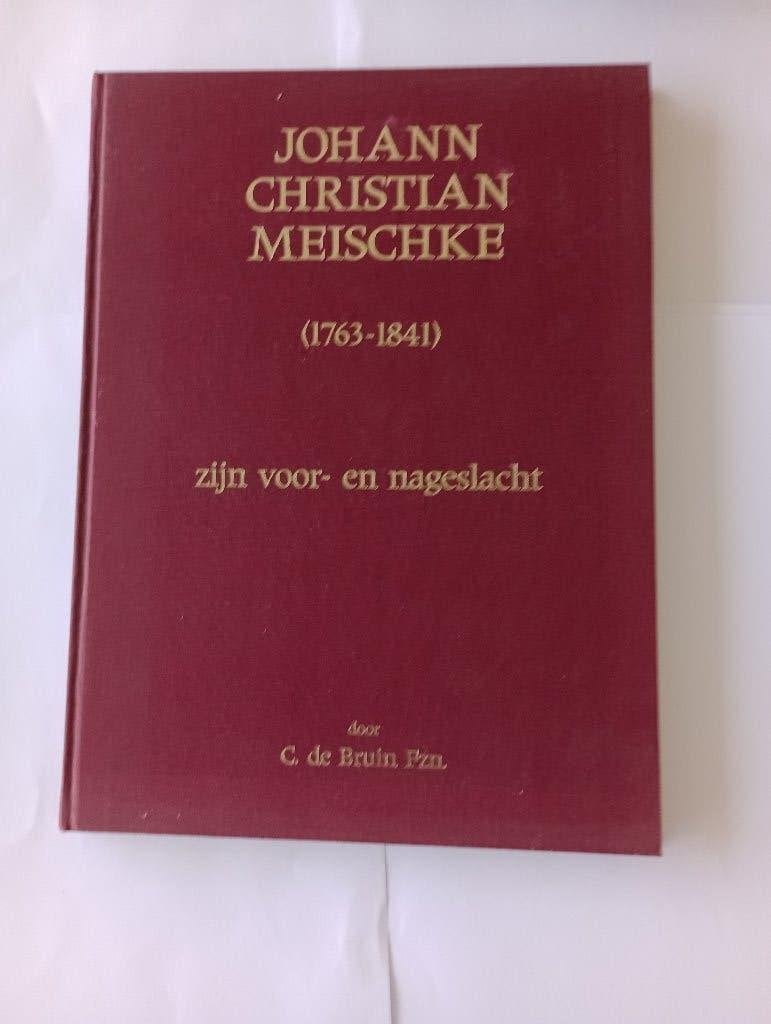 Johann Christian Meischke (1763-1841) genealogie, Ophalen of Verzenden, Zo goed als nieuw, C. de Bruin