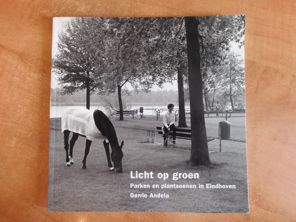 Licht op groen, parken en plantsoenen in Eindhoven, Ophalen of Verzenden, 20e eeuw of later, Gelezen, Gerrie Andela