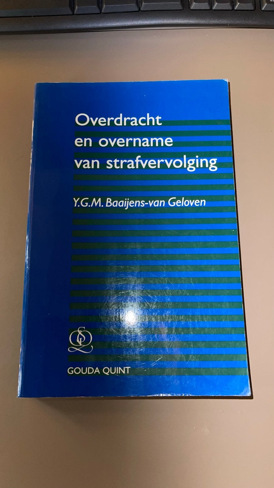 Overdracht en overname van strafvervolging - Y.G.M. Baaijens, Ophalen of Verzenden, Gamma, Zo goed als nieuw, WO