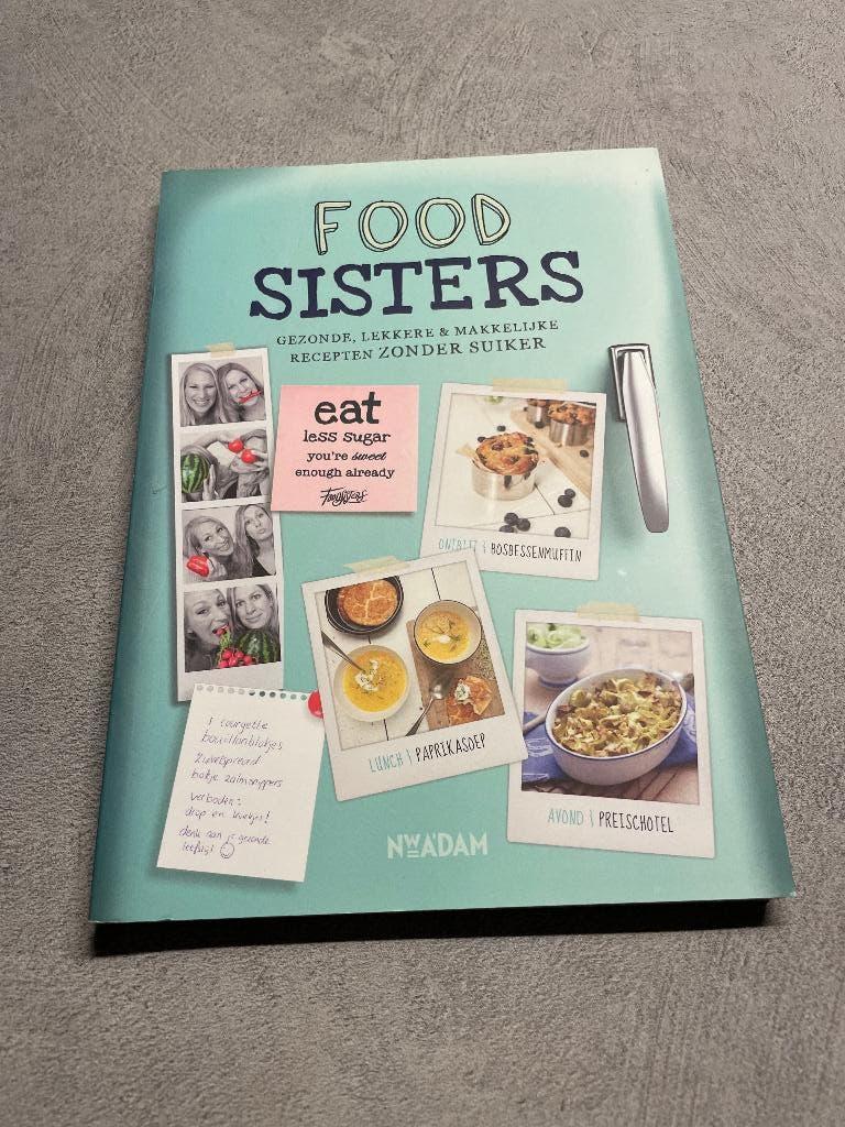 Foodsisters gezonde & makkelijke recepten zonder suiker, Boeken, Kookboeken, Ophalen of Verzenden, Zo goed als nieuw, Europa, Gezond koken