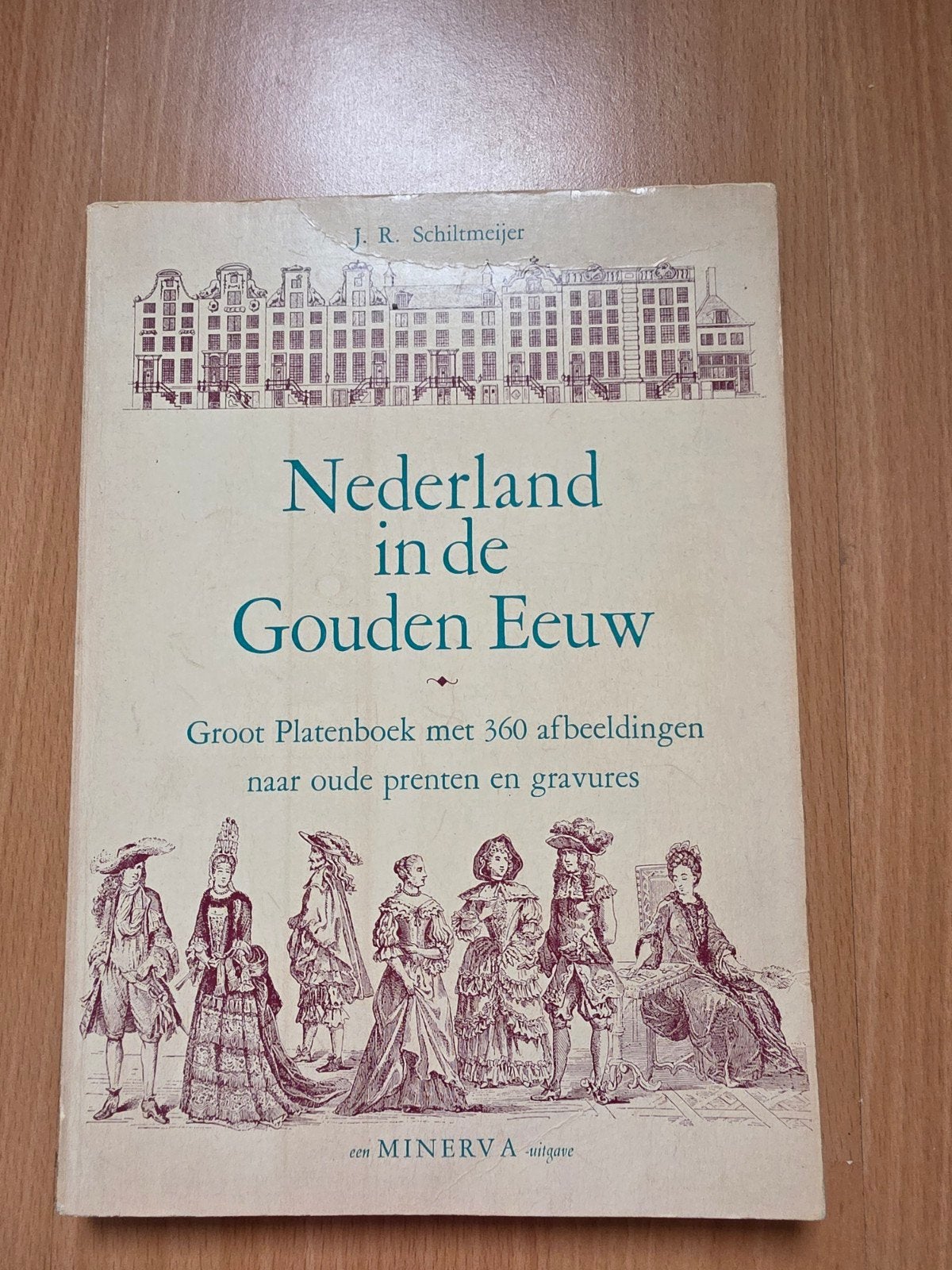 Nederland in de Gouden Eeuw - Groot Platenboek, Gelezen, Europa, 17e en 18e eeuw, J.R. Schiltmeijer