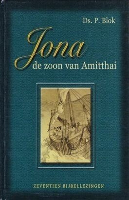 Ds. P. Blok: Jona, de zoon van Amitthai., Christendom | Protestants, Ophalen of Verzenden, Zo goed als nieuw, Ds. P. Blok