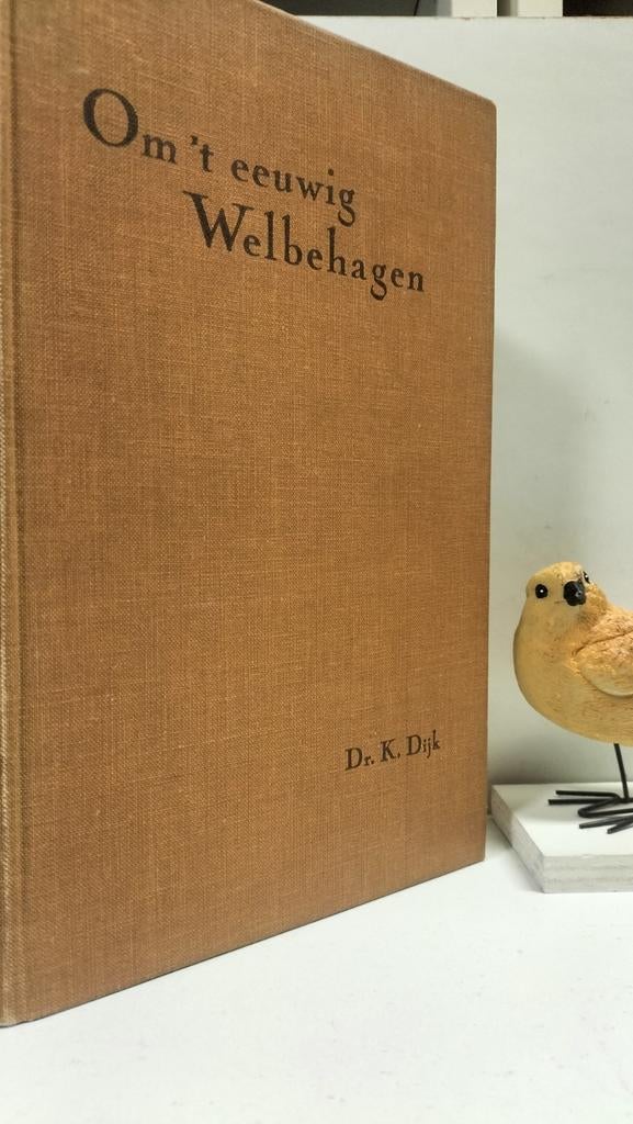 Dijk, Dr. K.; Om ‘t eeuwig Welbehagen, Ophalen of Verzenden, Gelezen, Christendom | Protestants