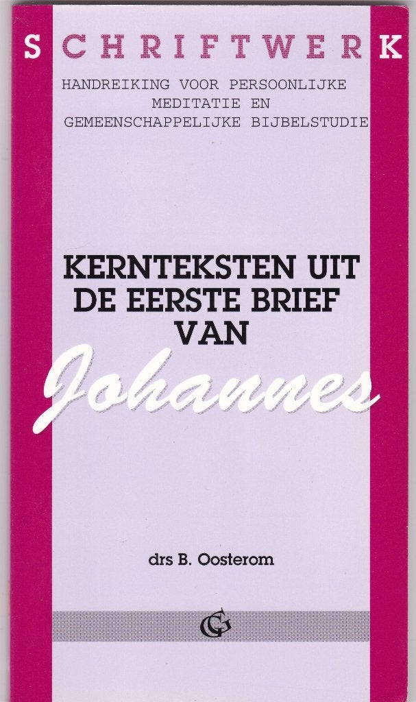 Oosterom, drs. B. - Kernteksten Eerste brief van JOHANNES, Boeken, Ophalen of Verzenden, Nieuw, Oosterom, drs. B., Christendom | Protestants
