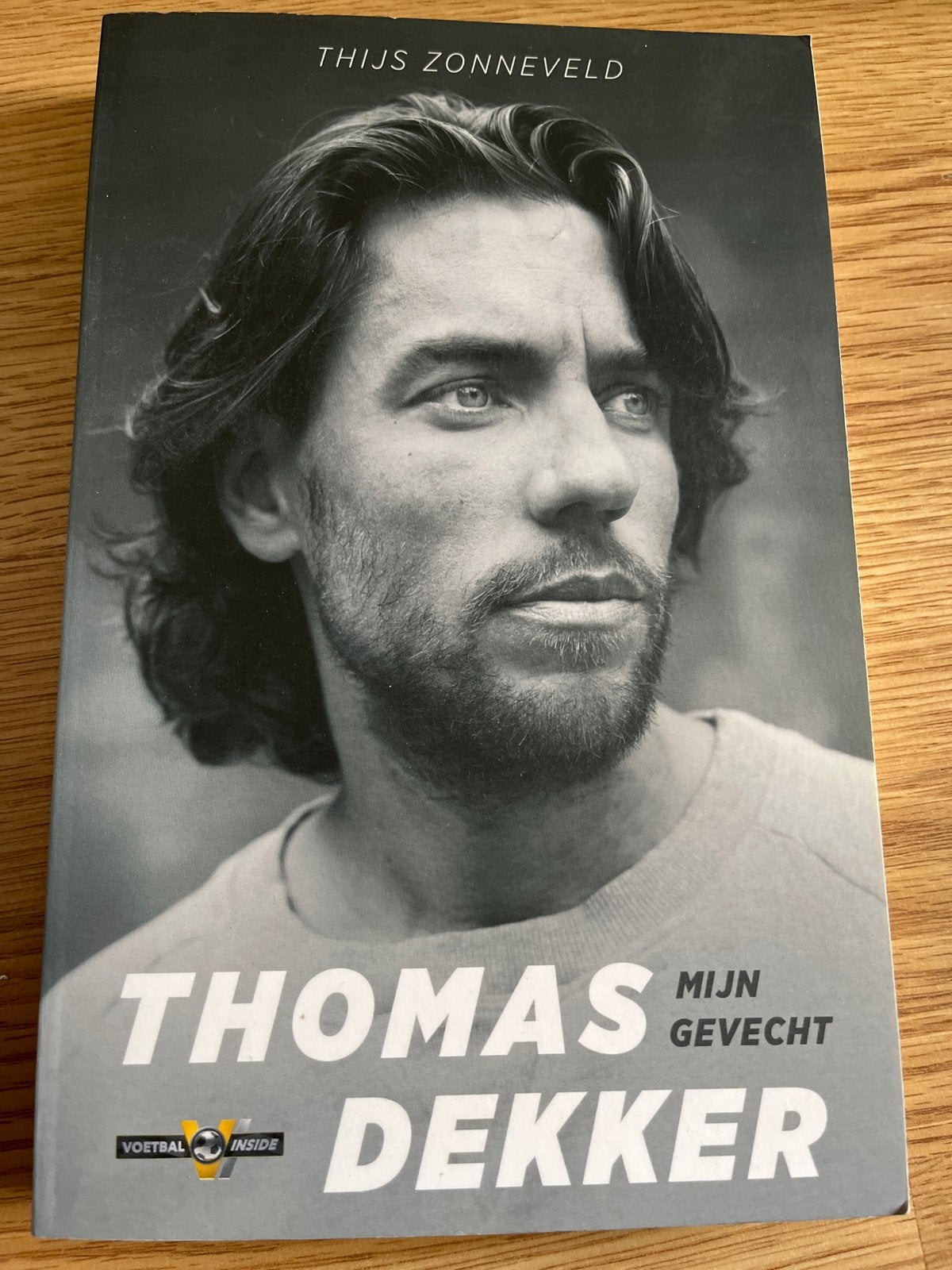 Thomas Dekker - Mijn Gevecht (Voetbal Inside), Ophalen of Verzenden, Gelezen, Nederland