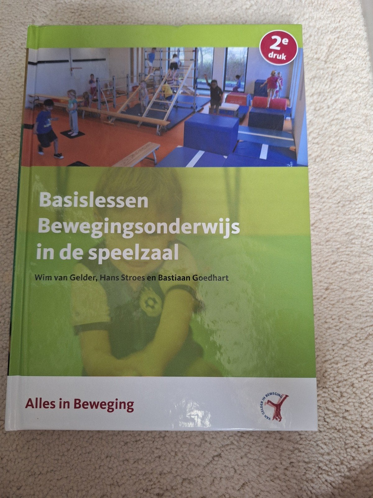 Basislessen Bewegingsonderwijs in de speelzaal 2e druk, Boeken, Ophalen of Verzenden, Zo goed als nieuw, HBO, Wim van Gelder, Hans Stroes en Bastiaan Goedhart