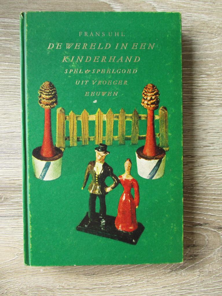 De wereld in een kinderhand; Spel en speelgoed uit vroeger, Ophalen of Verzenden, Gelezen, Europa