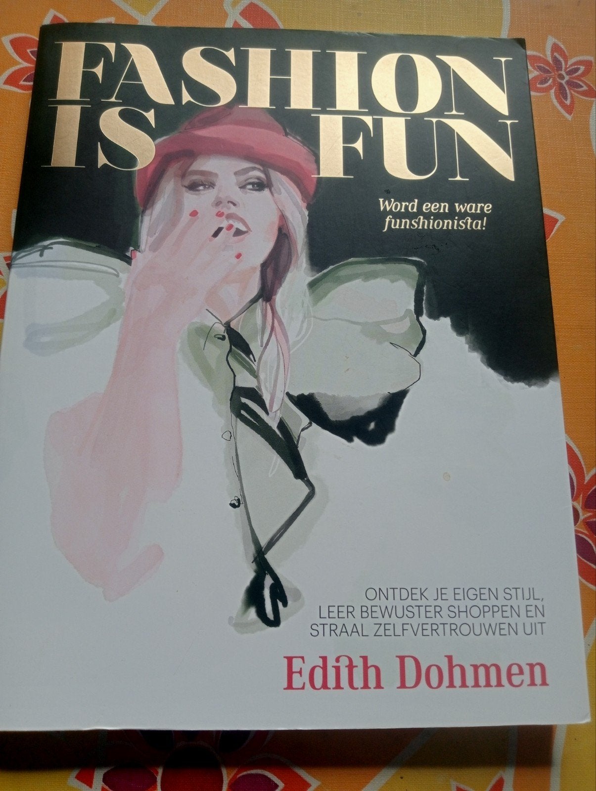 Fashion is Fun - Edith Dohmen - Ontdek je eigen stijl, Boeken, Ophalen of Verzenden, Zo goed als nieuw, Mode algemeen, Edith Dohmen