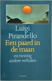 Pirandello  Een paard in de maan, Ophalen of Verzenden, Gelezen