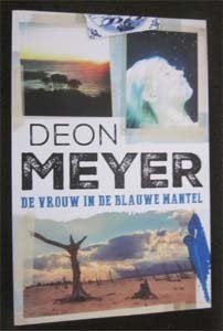 Deon Meyer : De vrouw in de blauwe mantel, Boeken, Ophalen of Verzenden, Zo goed als nieuw