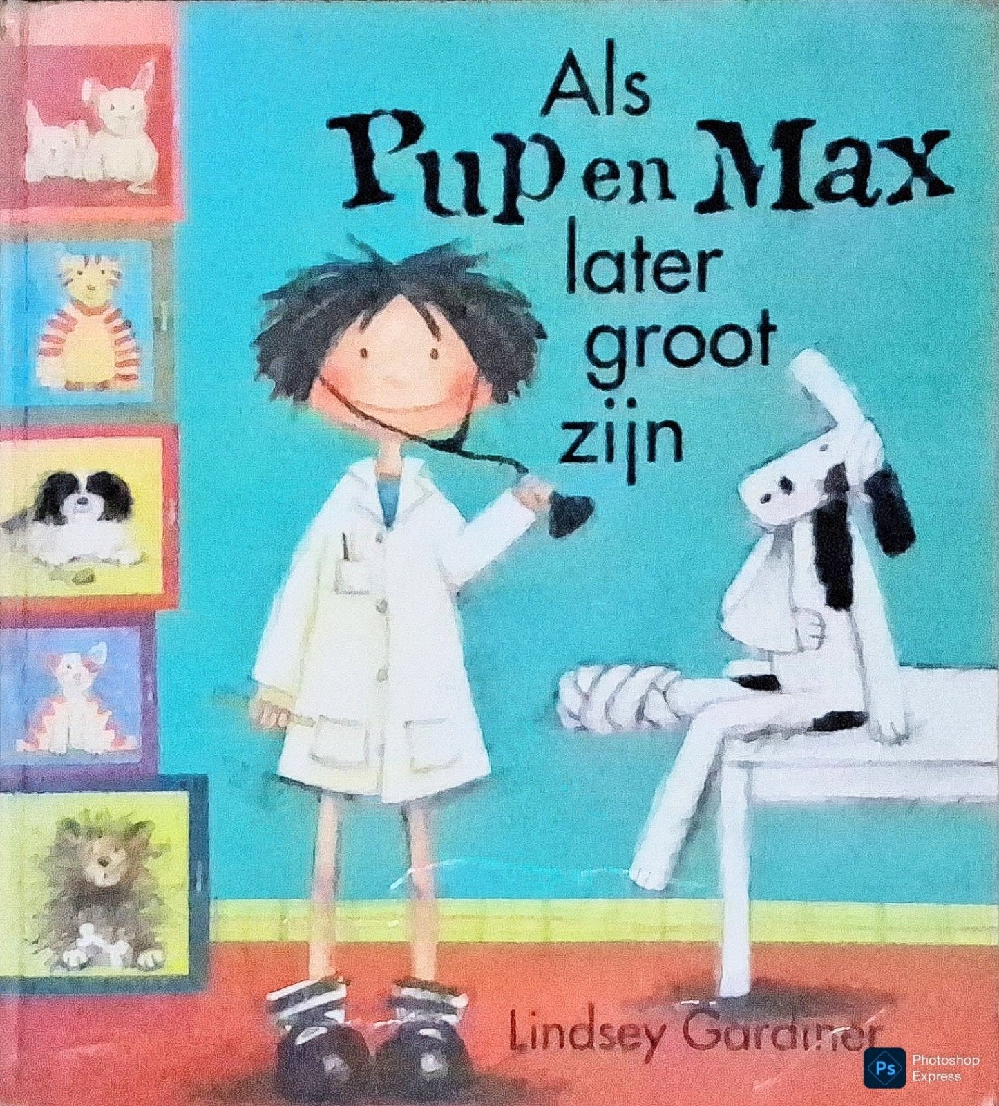 Als Pup En Max Later Groot Zijn, 3 tot 4 jaar, Ophalen of Verzenden, Lindsey Gardiner., Gelezen