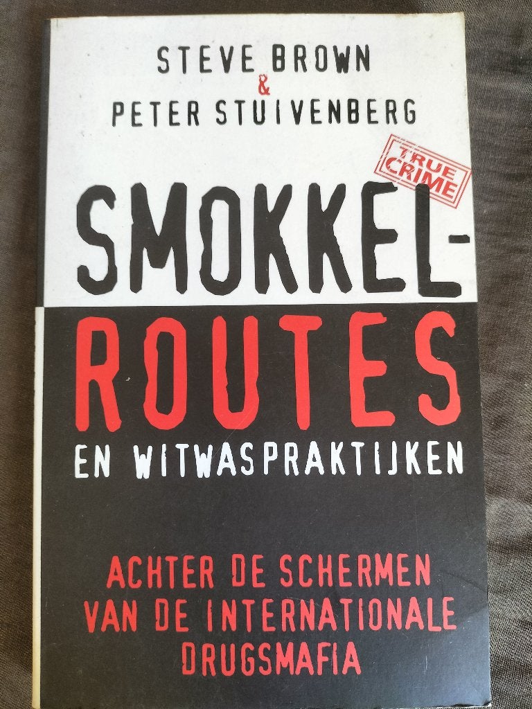 S. Brown & P. Stuivenberg - Smokkelroutes & witwaspraktijken, Ophalen of Verzenden, Zo goed als nieuw, Steve Brown & Peter Stuivenberg