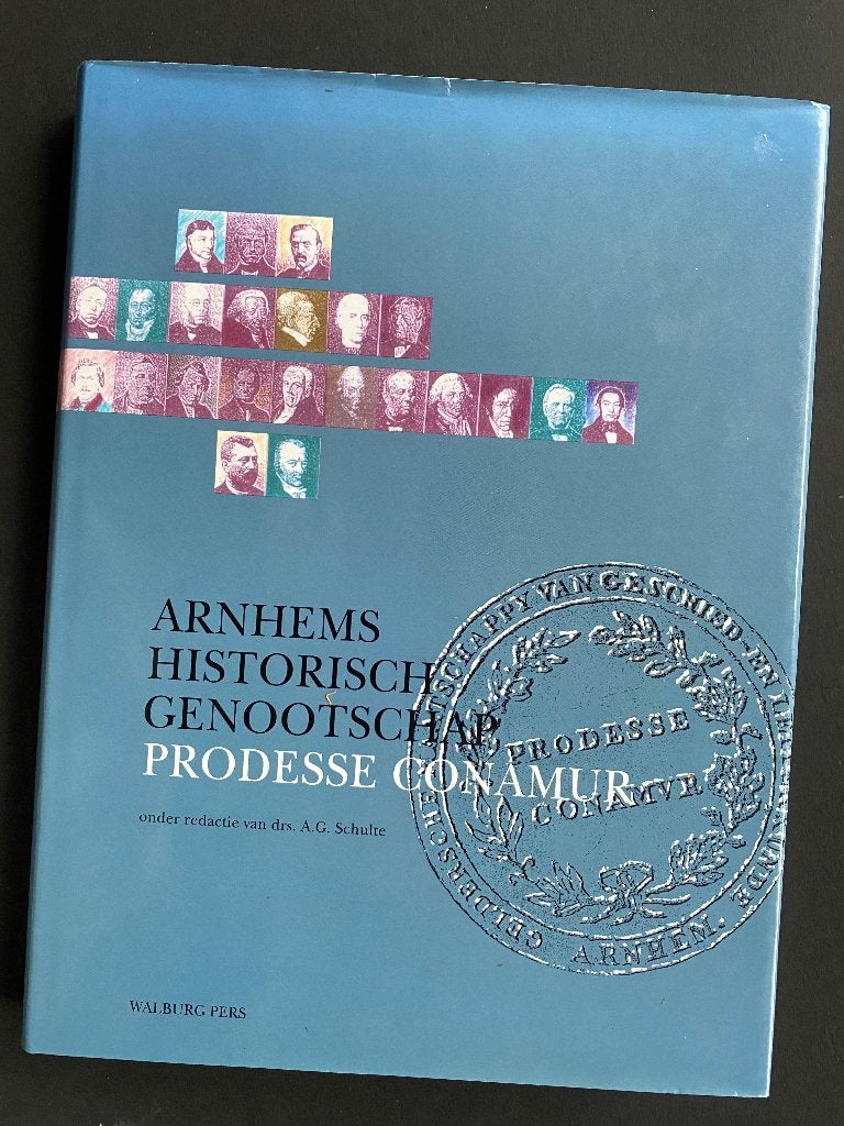 Arnhems Historisch Genootschap Prodesse Conamur 1792-1992