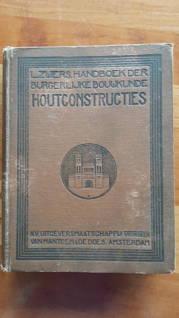 L. Zwiers Handboek der Burgelijke Bouwkunde Houtconstructies, Boeken, Ophalen of Verzenden
