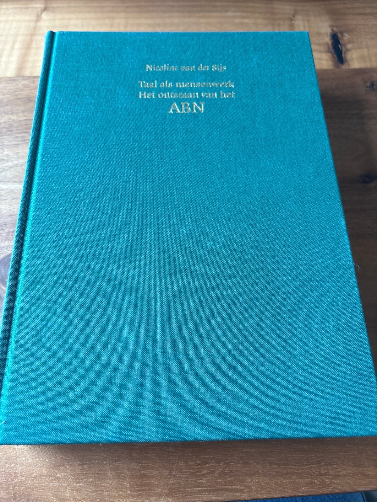 Taal als mensenwerk: Het ontstaan van het ABN - Nicoline van, Ophalen of Verzenden, Zo goed als nieuw
