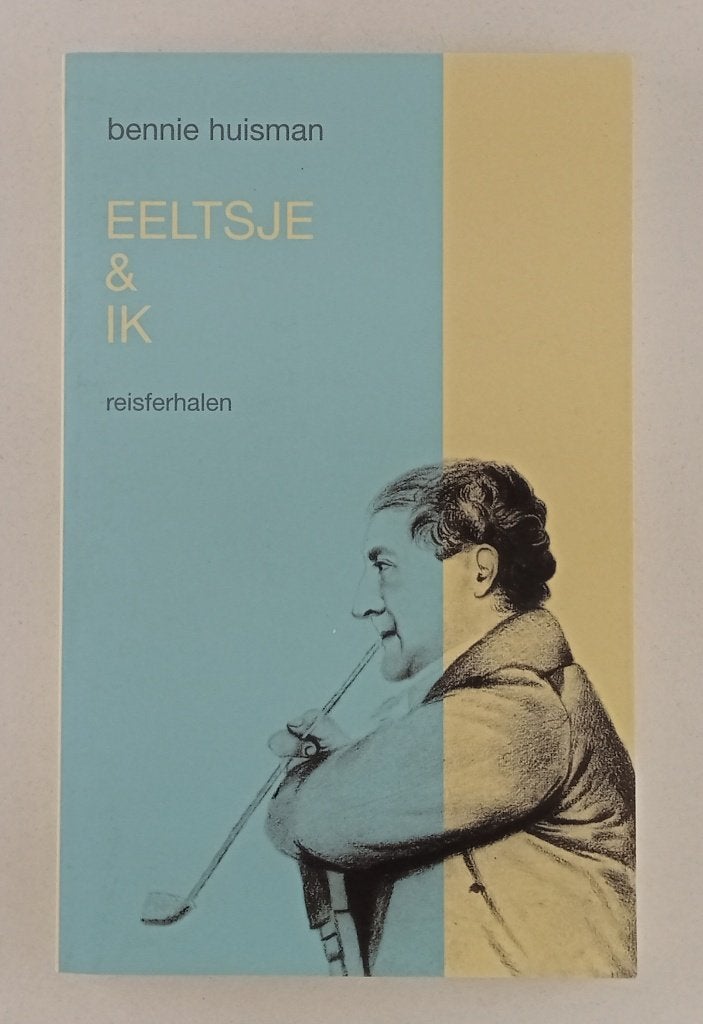 Huisman, Bennie - Eeltsje & ik / Reisferhalen, Verzenden, Gelezen