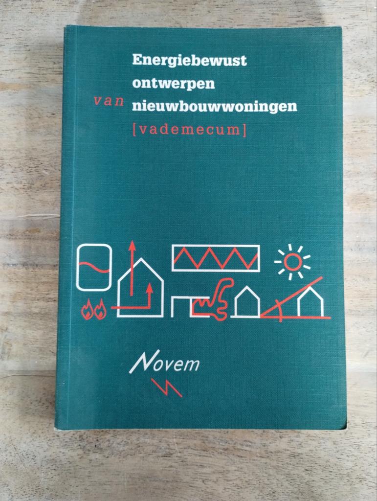 Energiebewust ontwerpen van nieuwbouwwoningen - Vademecum, Ophalen of Verzenden, Gelezen, Bouwkunde, Novem