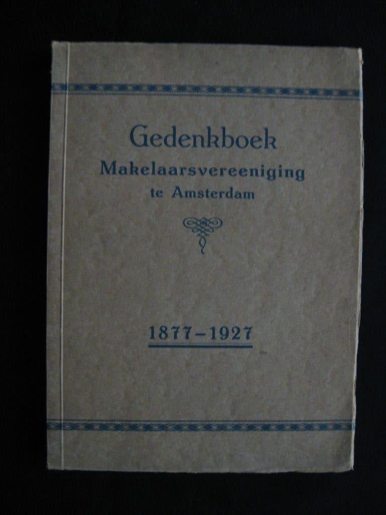Gedenkboek Makelaarsvereeniging te Amsterdam 1877-1927, Ophalen of Verzenden, Gelezen