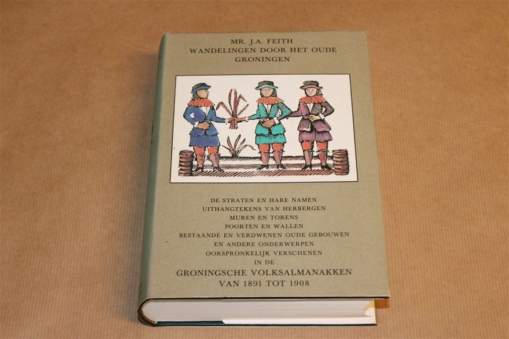 Wandelingen door het oude Groningen. Feith. Facsimile., Ophalen of Verzenden, Gelezen