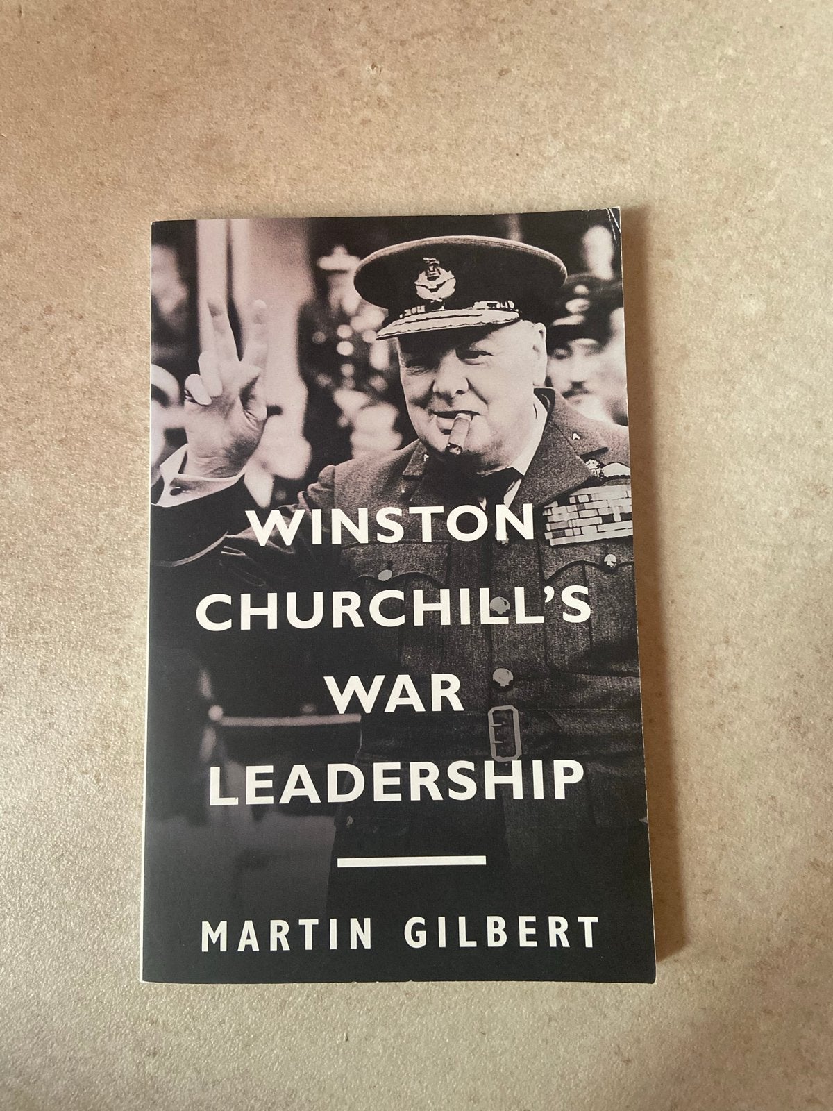 Winston Churchill's War Leadership - Martin Gilbert, Ophalen of Verzenden, Zo goed als nieuw, Politiek