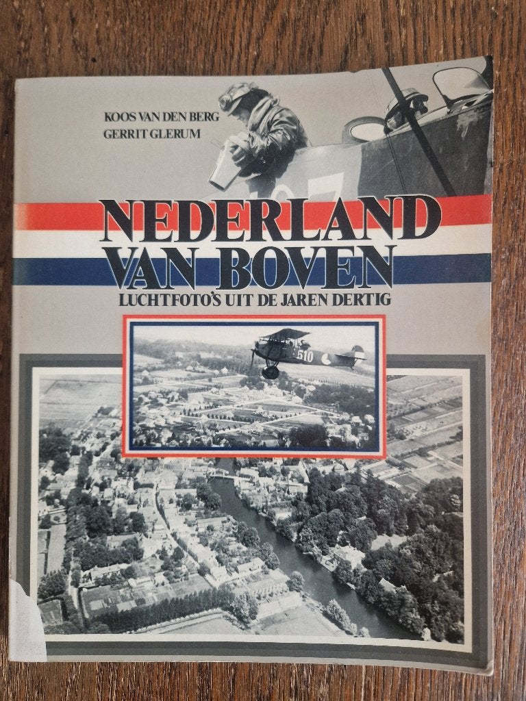 Nederland van Boven - Luchtfoto's uit de jaren dertig, Gelezen, Verzenden, Landkaart, Koos van den Berg & Gerrit Glerum