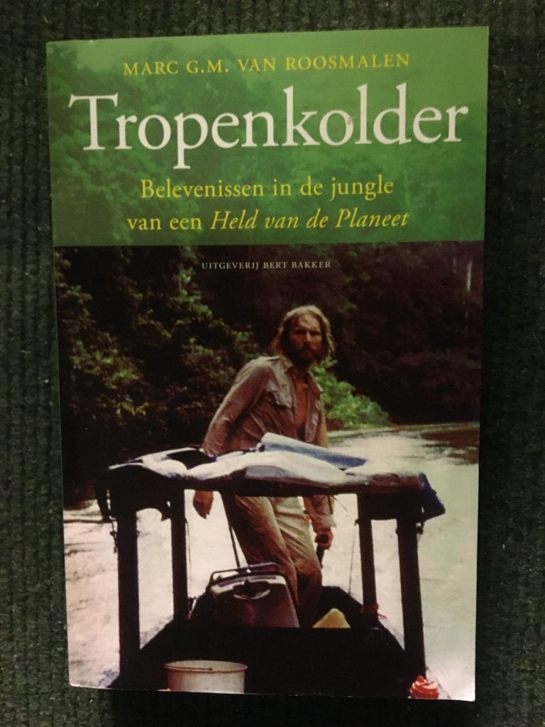 Tropenkolder; Marc van Roosmalen #Zuid #Amerika, Boeken, Ophalen of Verzenden, Zo goed als nieuw, Marc van Roosmalen, Zuid-Amerika