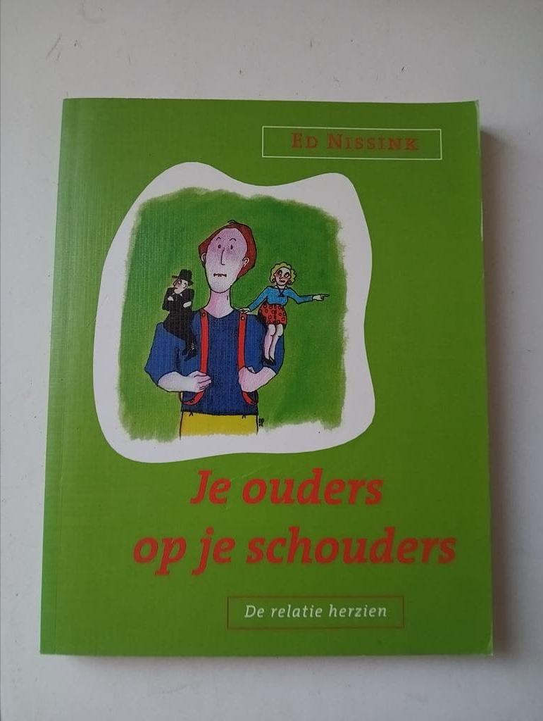 Ed Nissink - Je ouders op je schouders, Boeken, Ophalen of Verzenden, E. Nissink, Ontwikkelingspsychologie, Zo goed als nieuw
