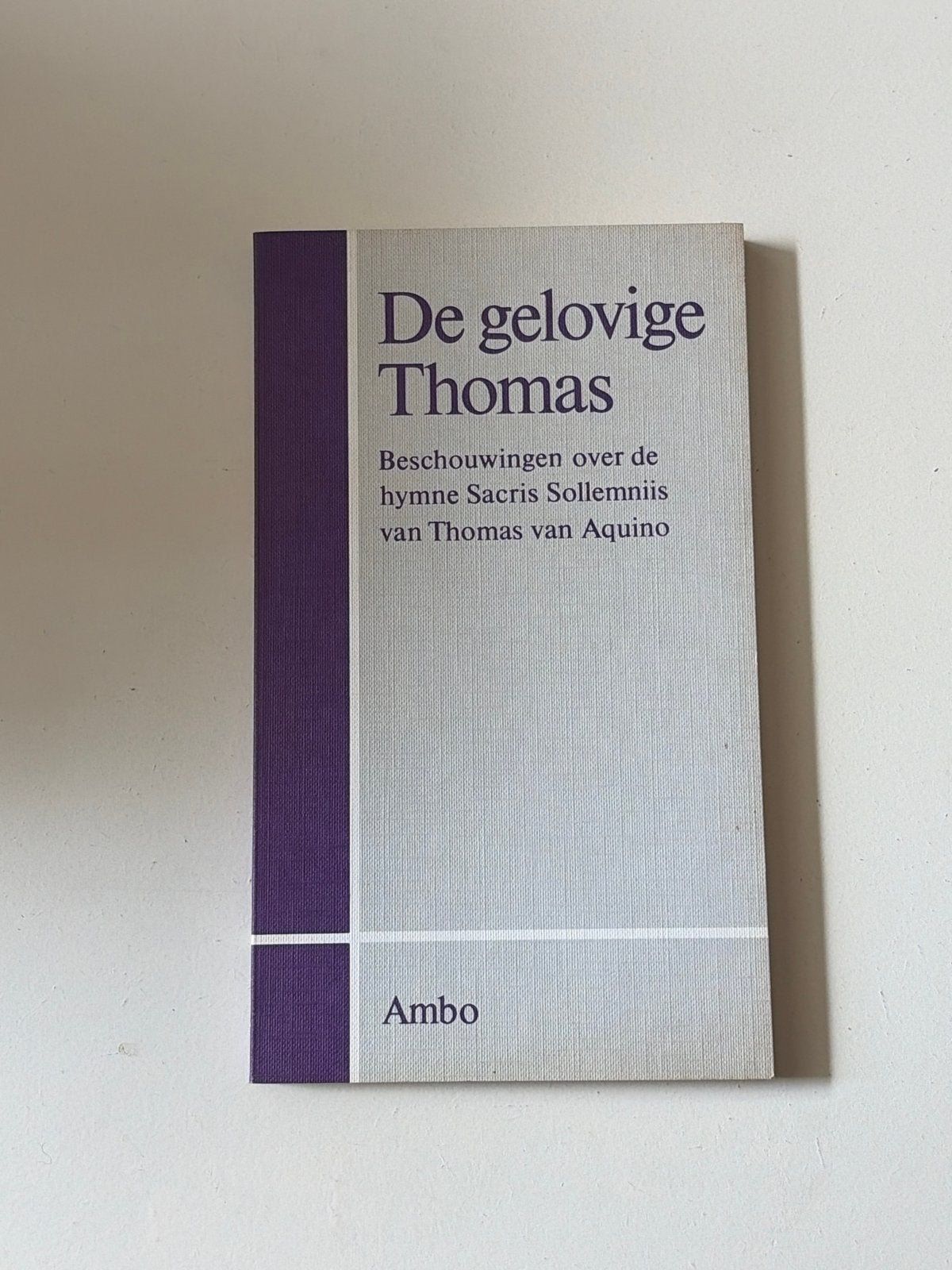 De gelovige Thomas - Beschouwingen over de hymne Sacris, Ophalen of Verzenden, Gelezen, Spiritualiteit algemeen, Achtergrond en Informatie