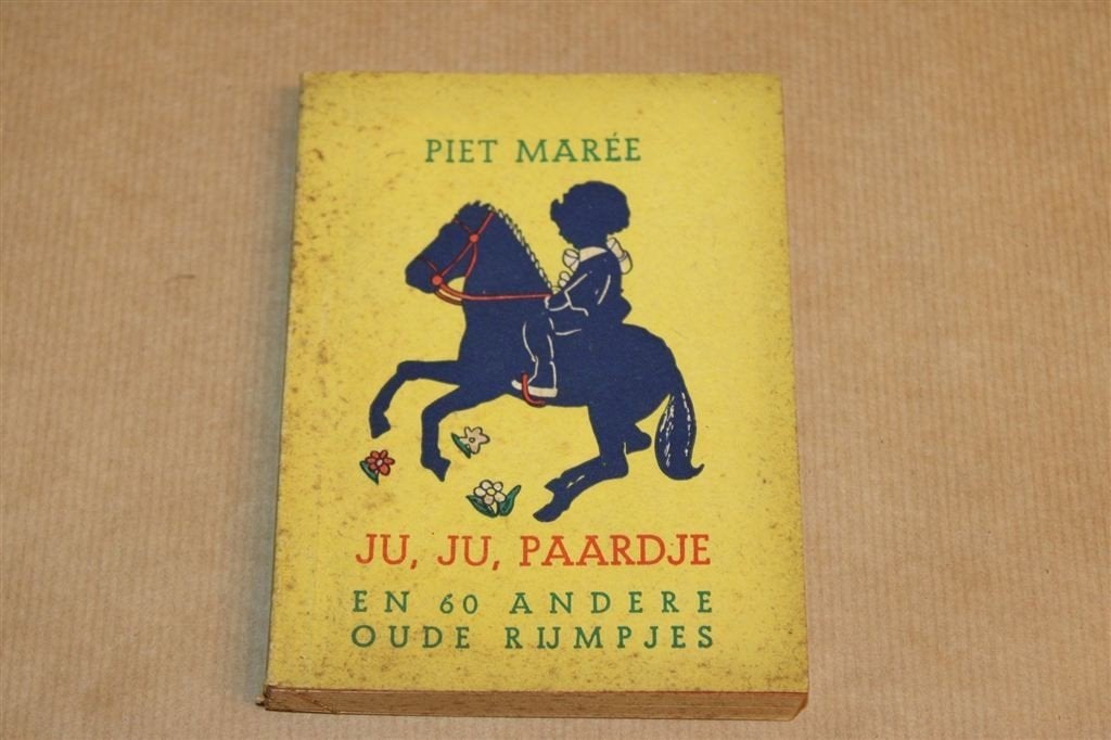 Ju, ju, Paardje — 60 Oude Rijmpjes, Piet Maree Vintage 1943, Antiek en Kunst, Antiek | Boeken en Bijbels, Ophalen of Verzenden
