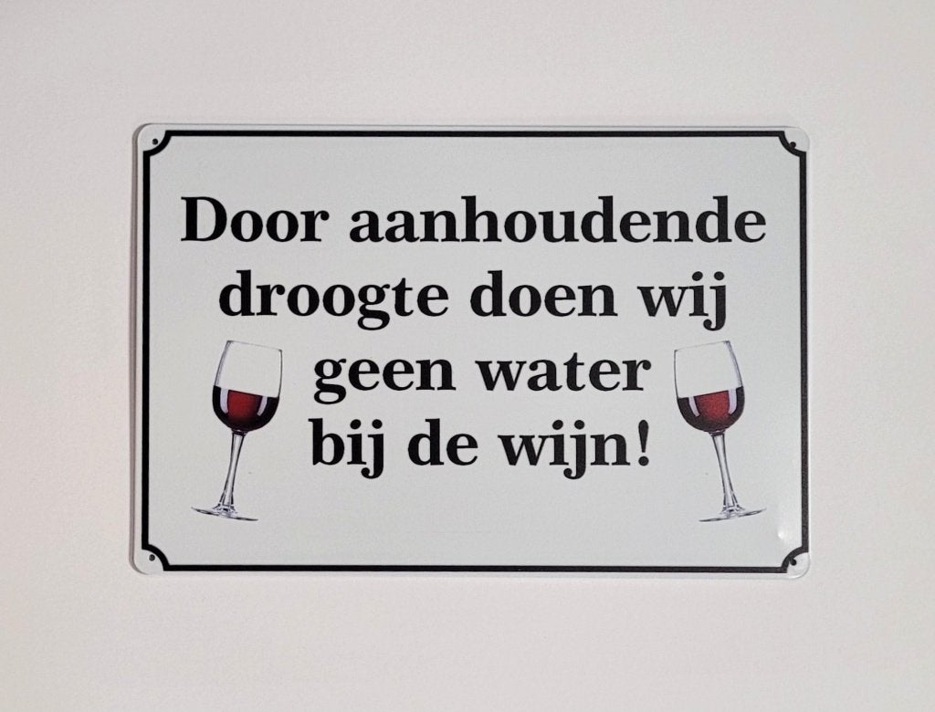 Aanhoudende droogte geen water bij wijn metalen reclamebord, Info@deconoord.nl, Deco Noord, Nieuw, Ophalen of Verzenden
