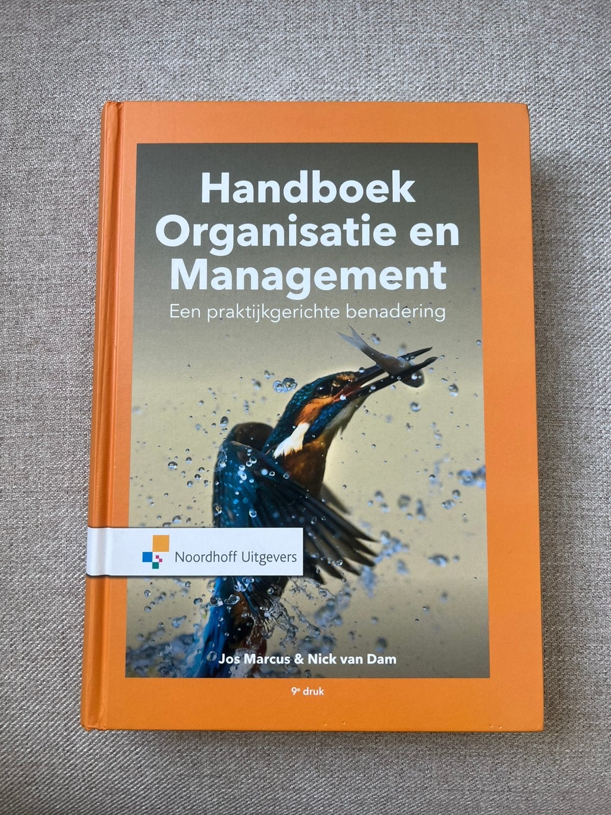 Handboek Organisatie en Management. Een praktijkgerichte ben, Boeken, Ophalen of Verzenden, Zo goed als nieuw, Nick van Dam; Jos Marcus