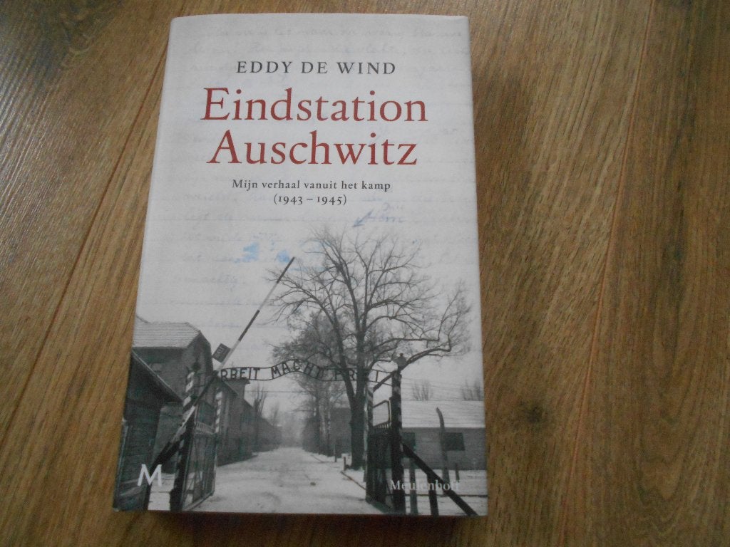 Eddy de Wind Eindstation Auschwitz, Boeken, Ophalen of Verzenden, Tweede Wereldoorlog, Zo goed als nieuw, Overige onderwerpen