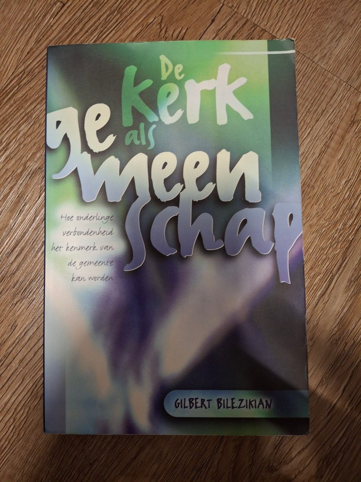 G. Bilezikian - De kerk als gemeenschap, Ophalen of Verzenden, Zo goed als nieuw, G. Bilezikian
