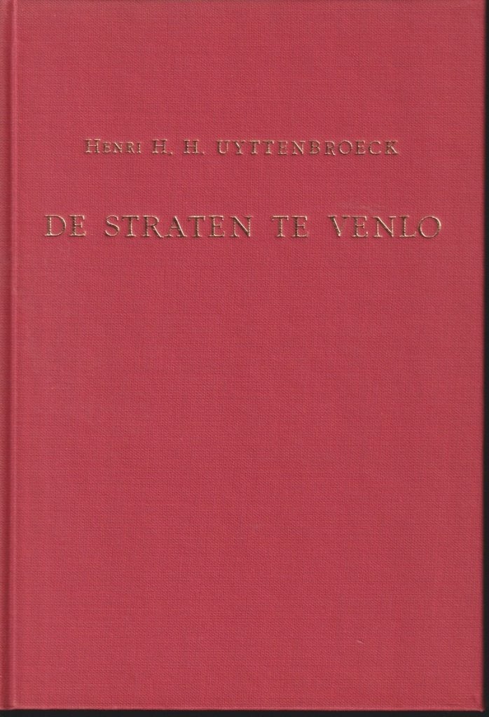 De straten te Venlo; H. Uyttenbroeck; 1914/1974 , Ophalen of Verzenden, Zo goed als nieuw