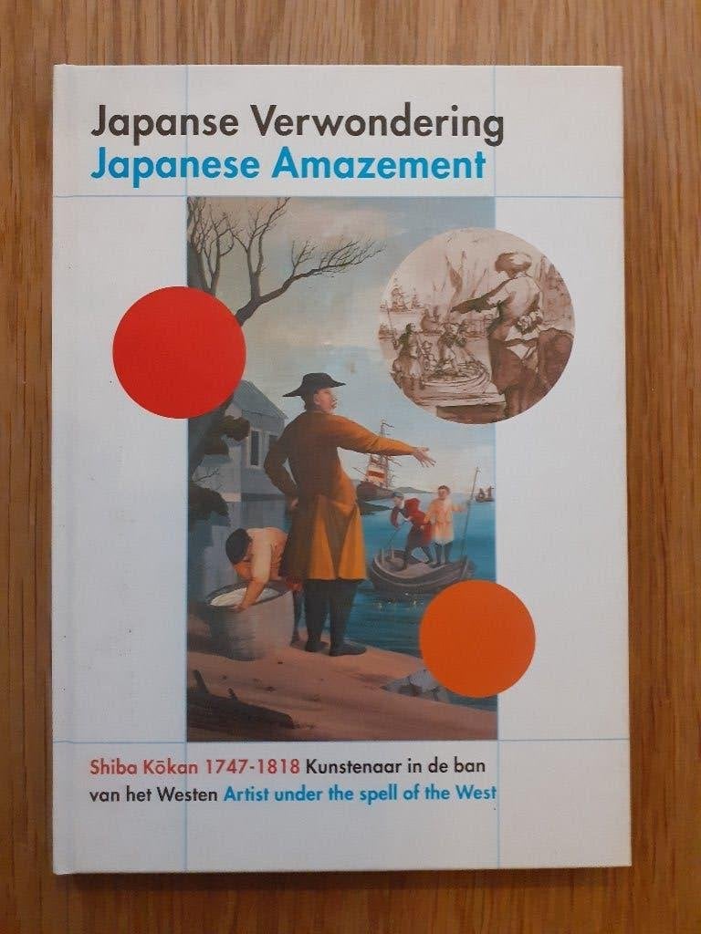 Japanse verwondering - Shiba Kokan 1747-1818, Gelezen, Verzenden, Azië, 17e en 18e eeuw