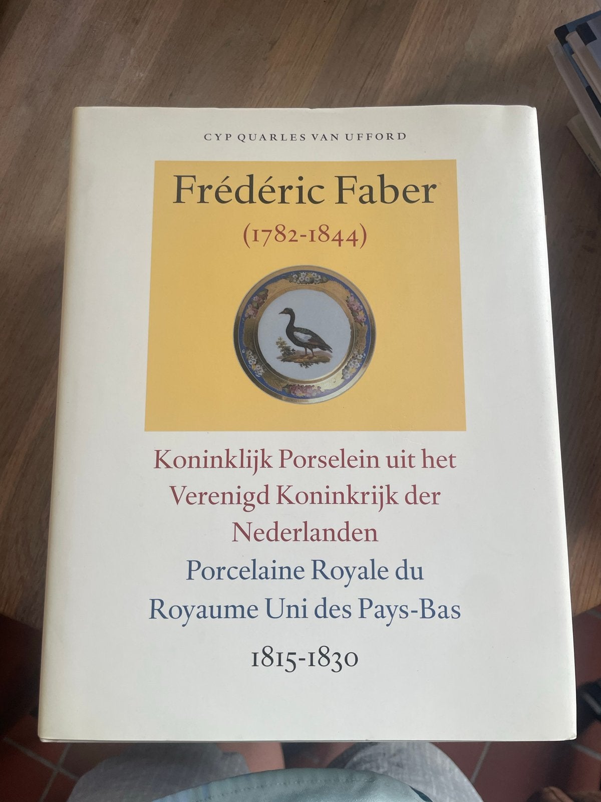 Frédéric Faber: Koninklijk Porselein 1815-1830, Ophalen of Verzenden, Zo goed als nieuw, Catalogus
