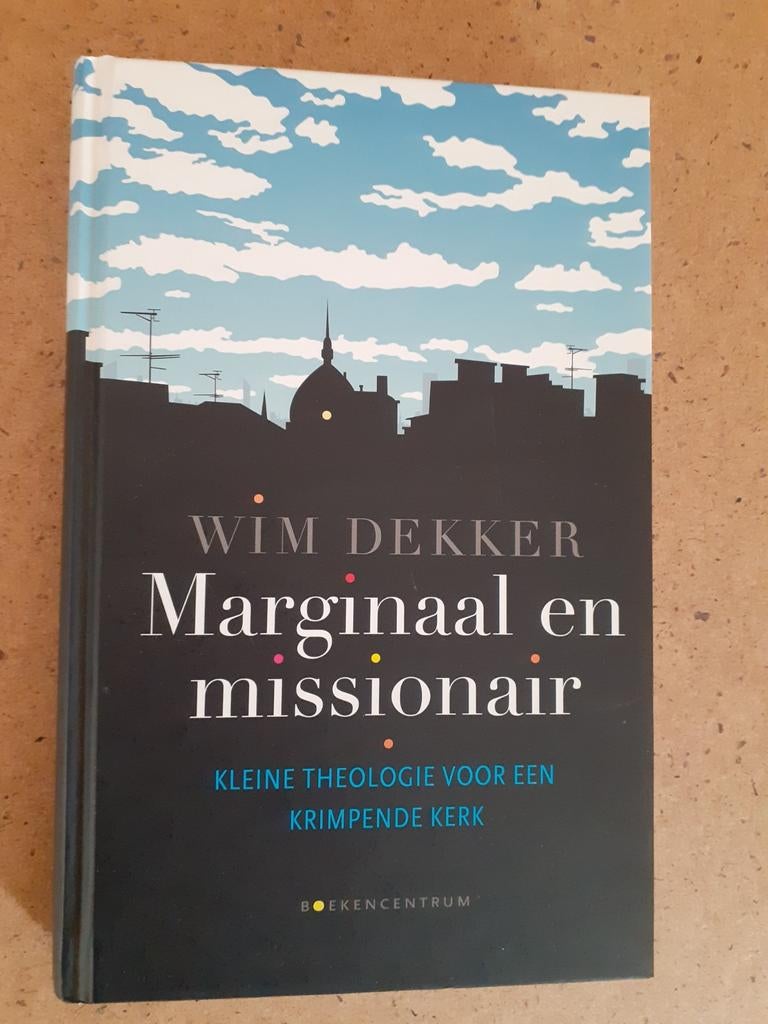 Marginaal en missionair - Wim Dekker, Ophalen of Verzenden