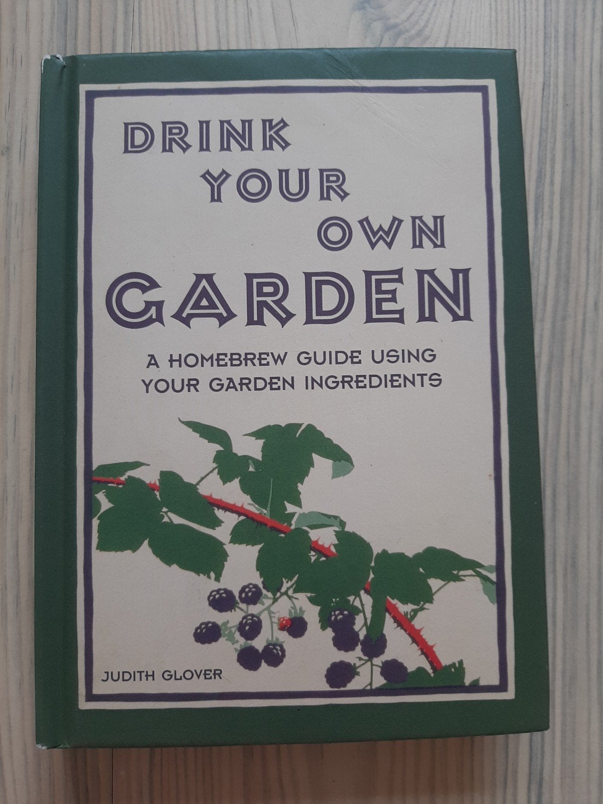 Drink Your Own Garden - Recepten voor zelfgemaakte dranken, Judith Glover, Overige typen, Ophalen of Verzenden, Zo goed als nieuw