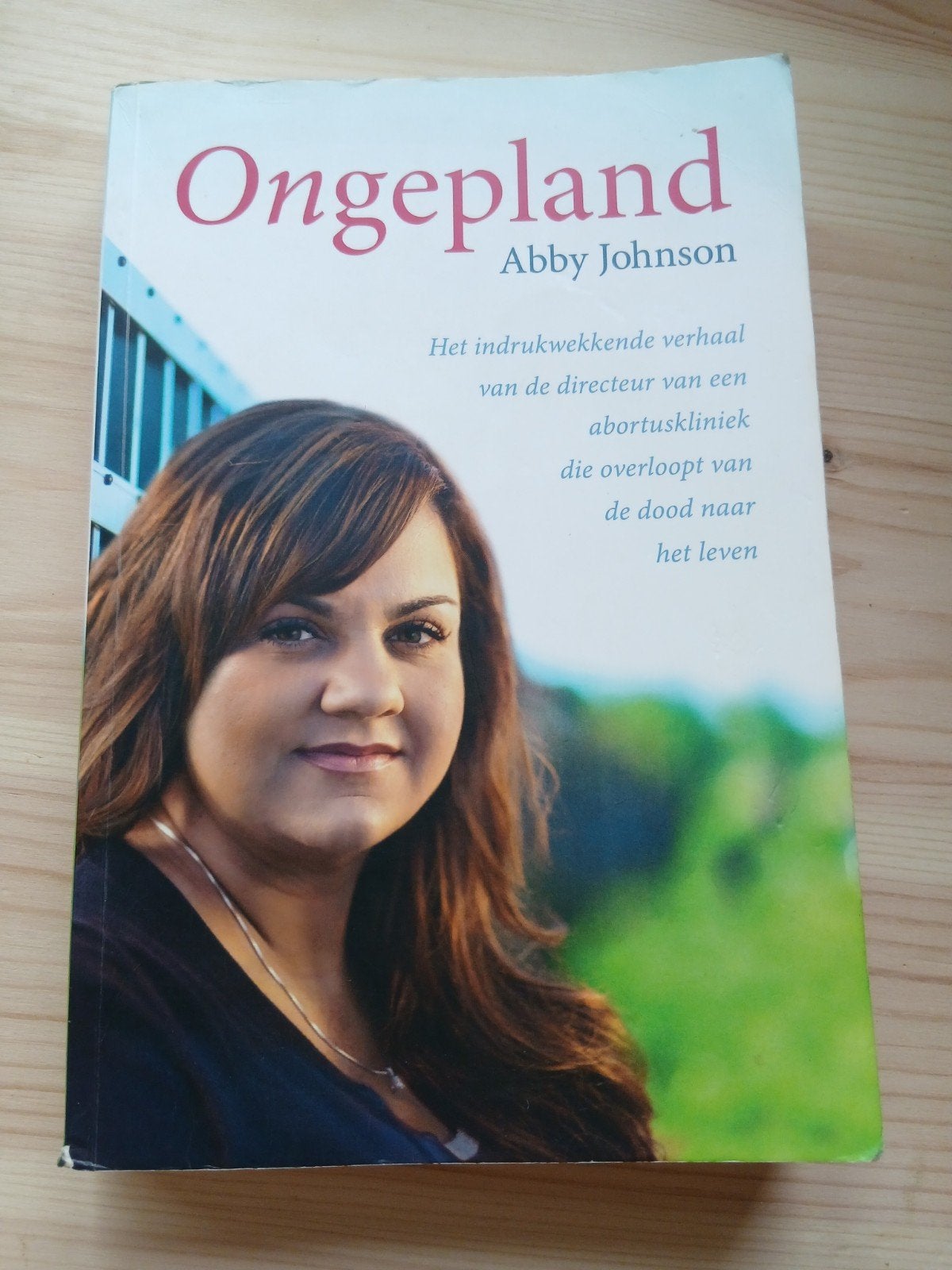 Ongepland - Abby Johnson (Boek), Abby Johnson, Ophalen of Verzenden, Zo goed als nieuw, Religie