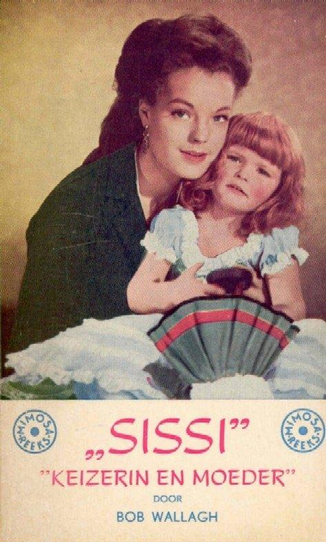 ‘Sissi - keizerin en moeder’ - Bob Wallagh, Boeken, Verzenden, Zo goed als nieuw