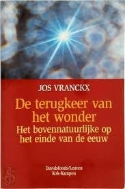 Jos Vranckx De terugkeer van het wonder, Boeken, Ophalen of Verzenden, Nieuw, Achtergrond en Informatie