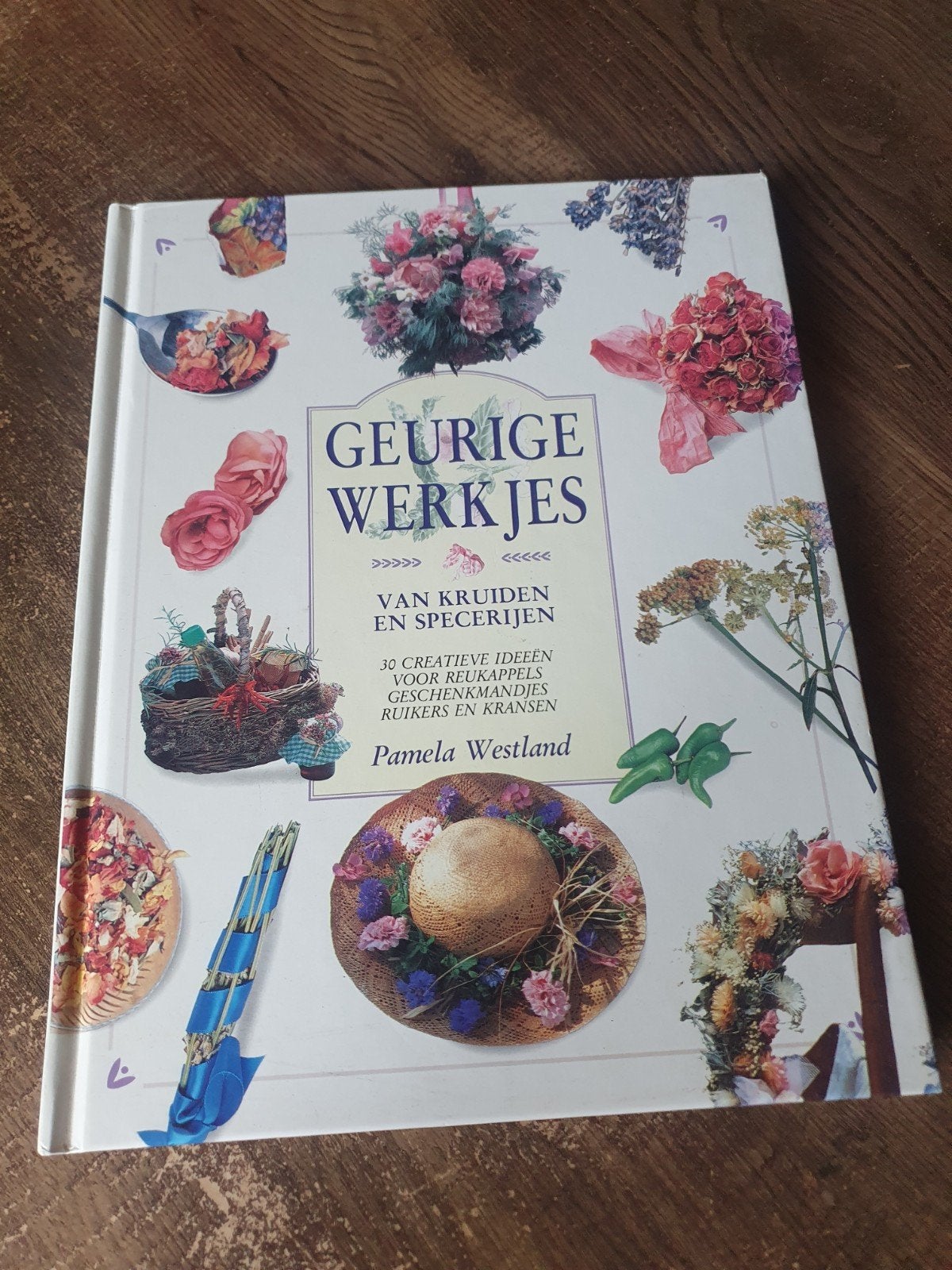 Geurige Werkjes: Kruiden & Specerijen Knutselboek, Boeken, Ophalen of Verzenden, Zo goed als nieuw, Overige onderwerpen, Pamela Westland
