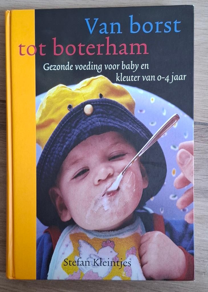 Van Borst tot Boterham - Gezonde voeding 0-4 jaar, Boeken, Gelezen, Stefan Kleintjes, Ophalen of Verzenden, Opvoeding tot 6 jaar